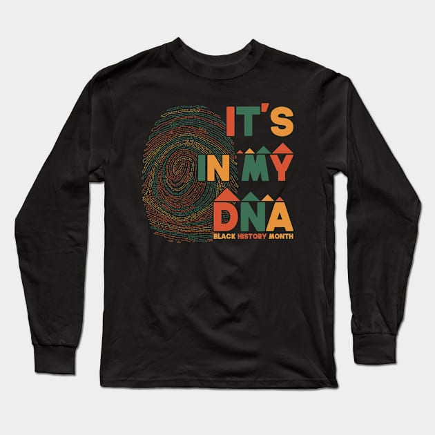 It's In My DNA Funny black history month 2022 Gift Idea Long Sleeve T-Shirt by SbeenShirts